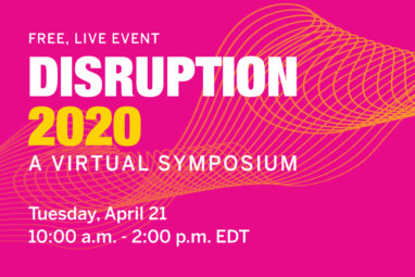 Disruption 2020: A Virtual Symposium | April 21, 2020