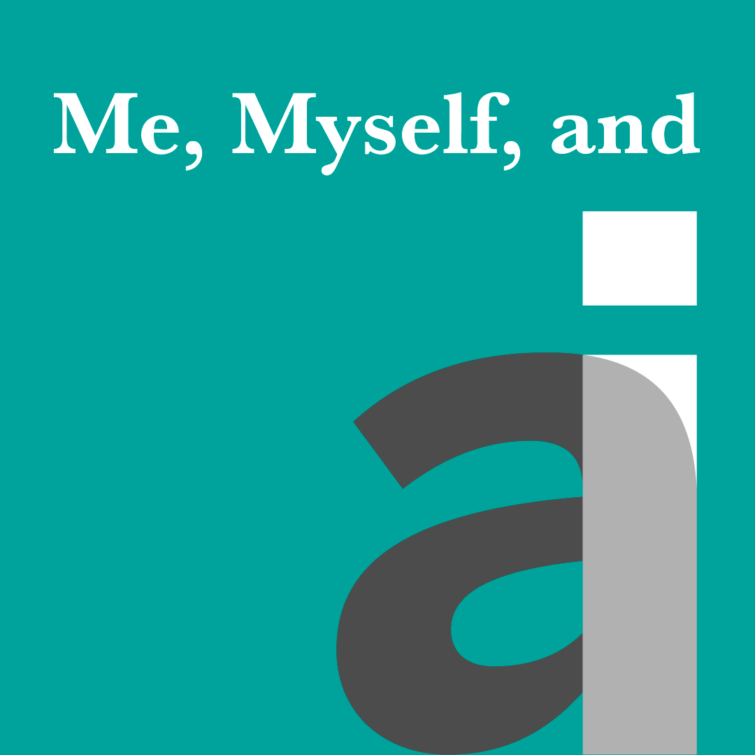 Me, Myself, and AI